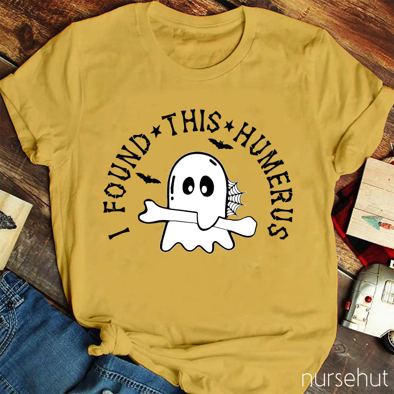 I Found This Humerus Nurse T-Shirt