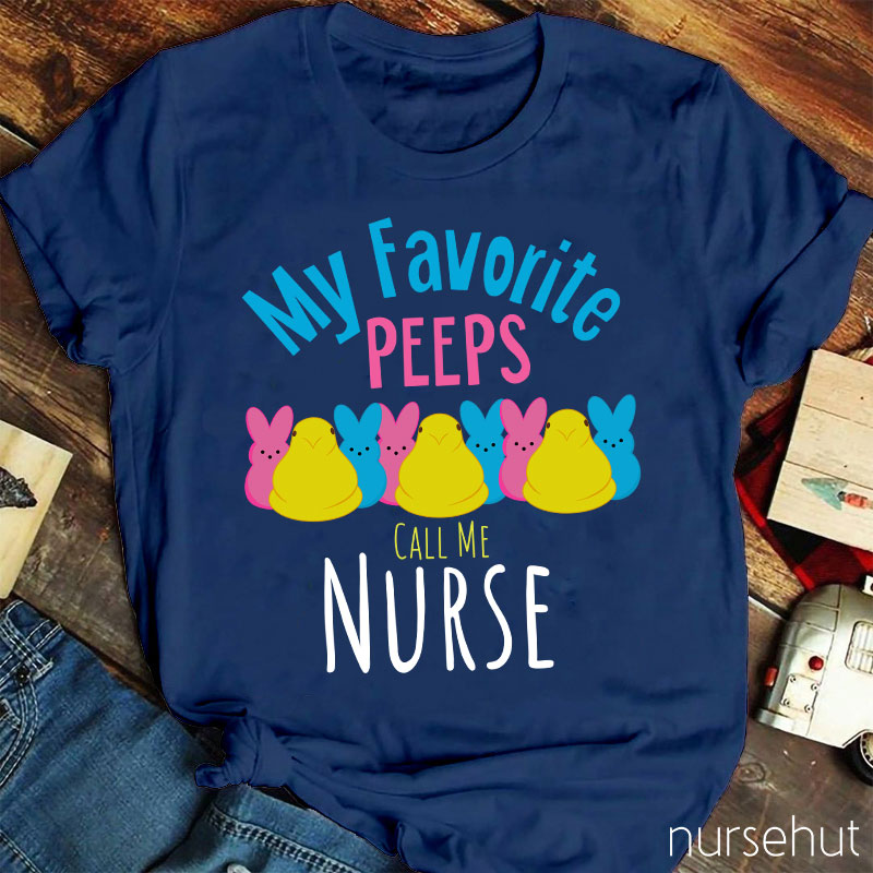My Favorite Peeps Call Me Nurse T-Shirt