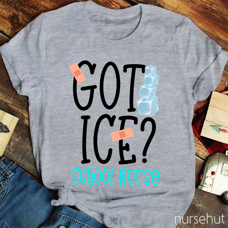 Got Ice School Nurse T-Shirt