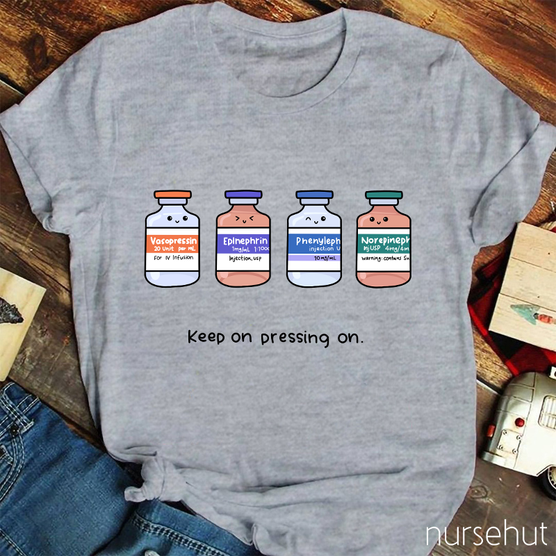 Keep On Pressing On Nurse T-Shirt