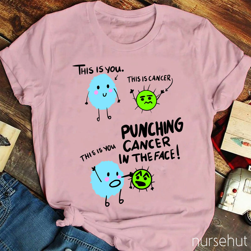 Punching Cancer In The Face Nurse T-Shirt