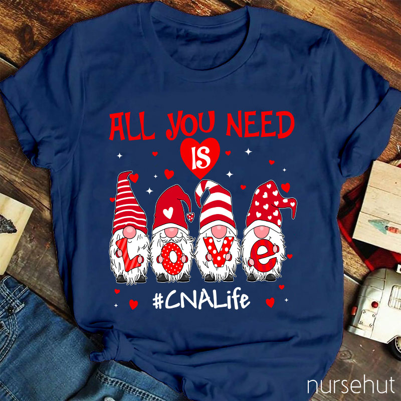 Personalized All You Need Is Love Nurse T-Shirt