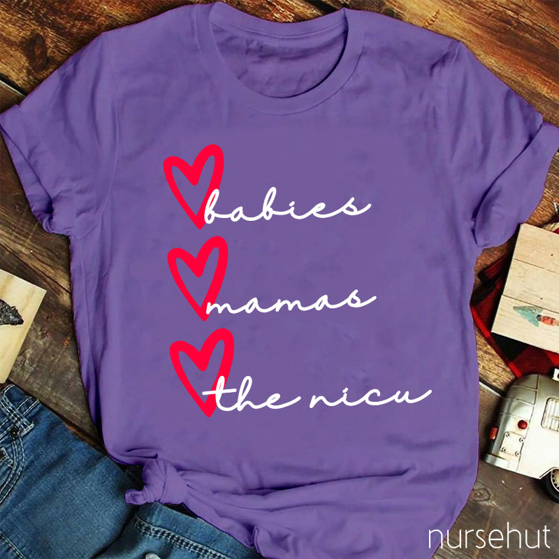 Babies Mamas The Nicu Nurse T-Shirt