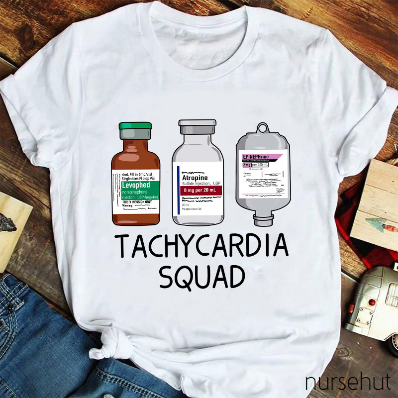 Tachycardia Squad Nurse T-Shirt
