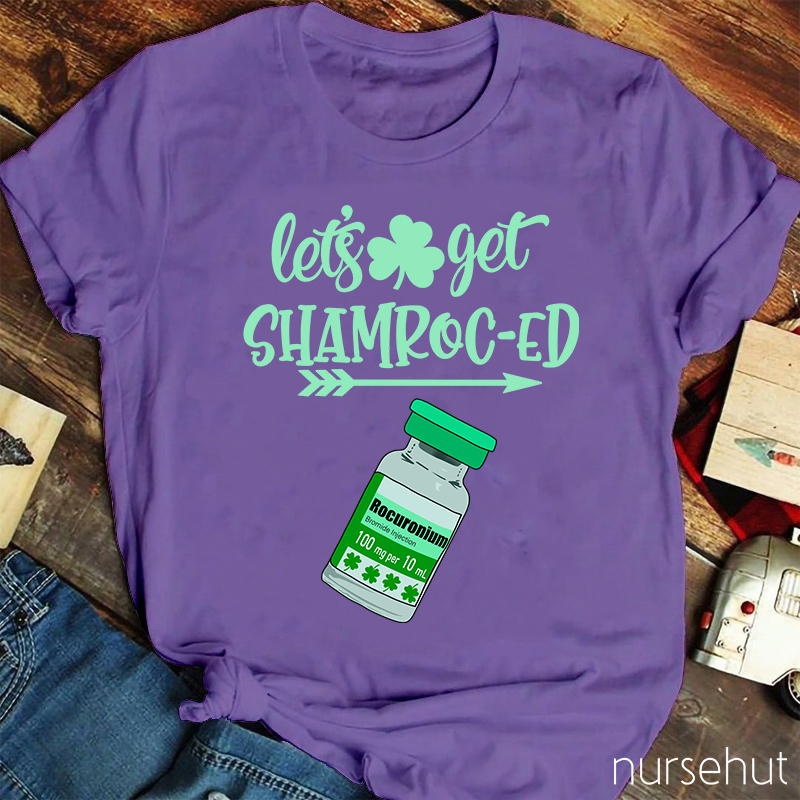 Let's Get Shamroc-ed Nurse T-Shirt