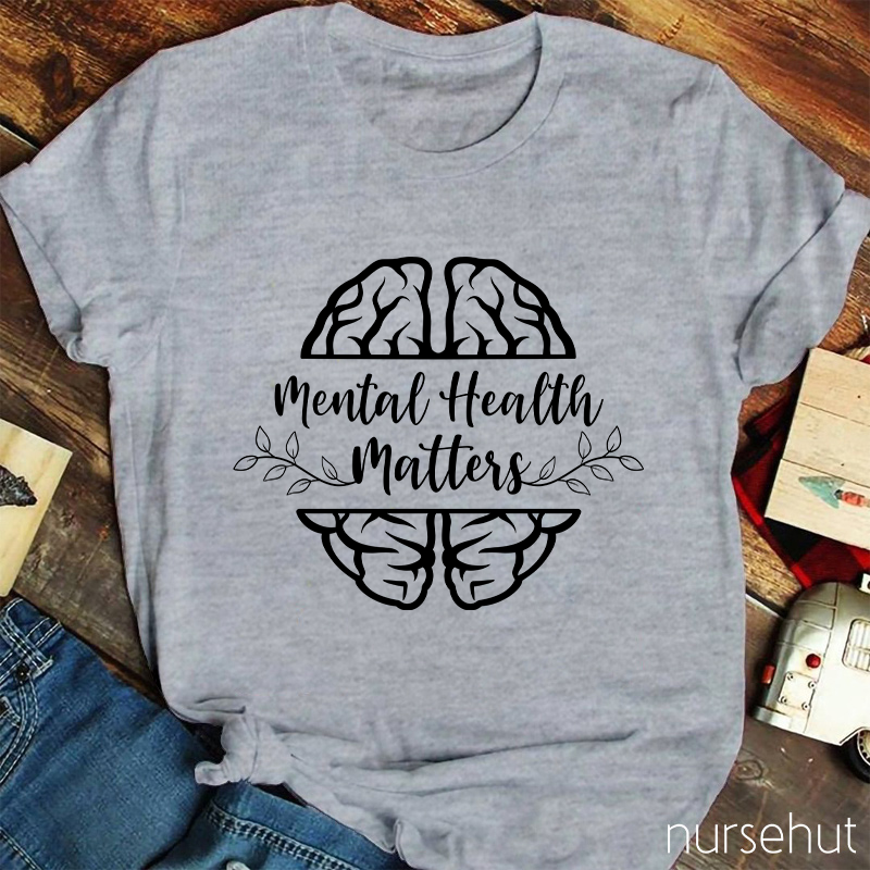 Mental Health Matters Nurse T-Shirt