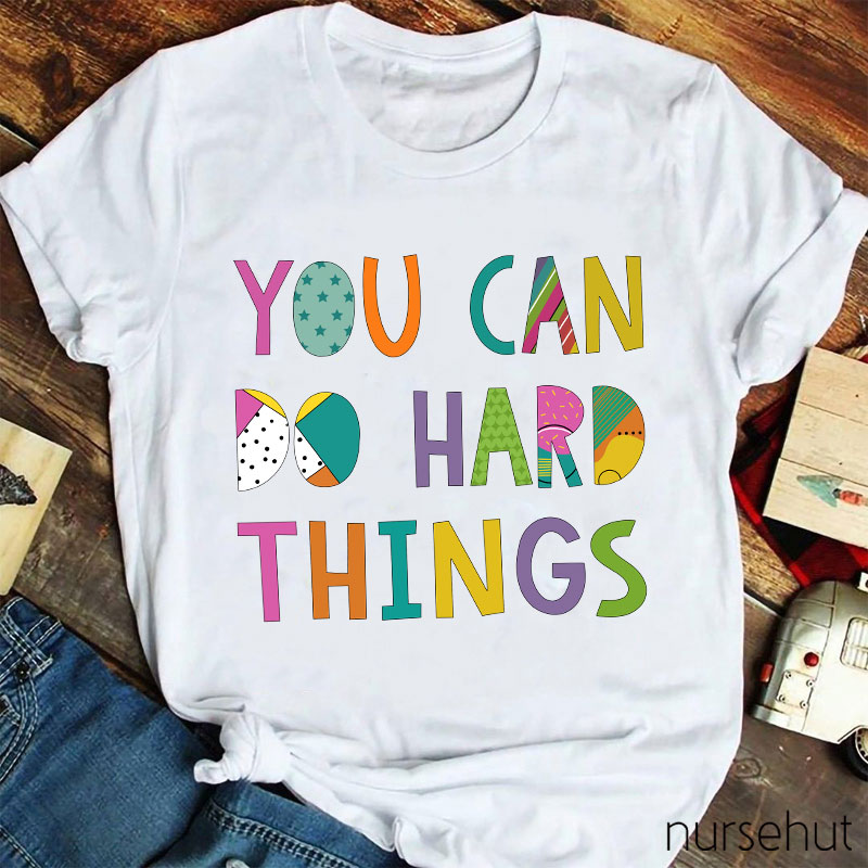 You Can Do Hard Things Kinds Of Patterns T-Shirt