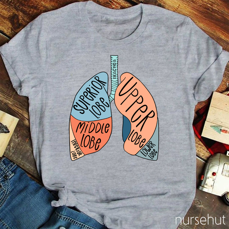Anatomy Of Lung Superior Lobe Middle Lobe Inferior Lobe Upper Lobe Lower Lobe Nurse T-Shirt
