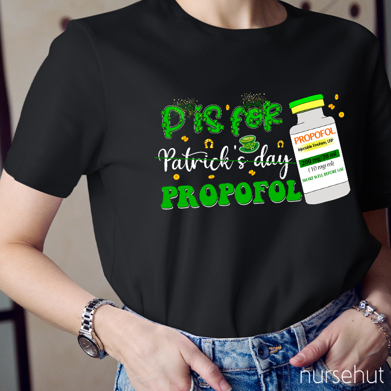 P Is For Propofol Nurse T-Shirt
