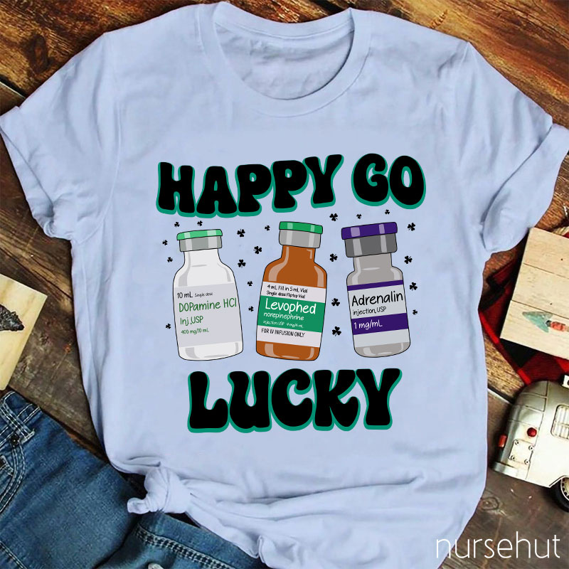 Happy Go Lucky Nurse T-Shirt