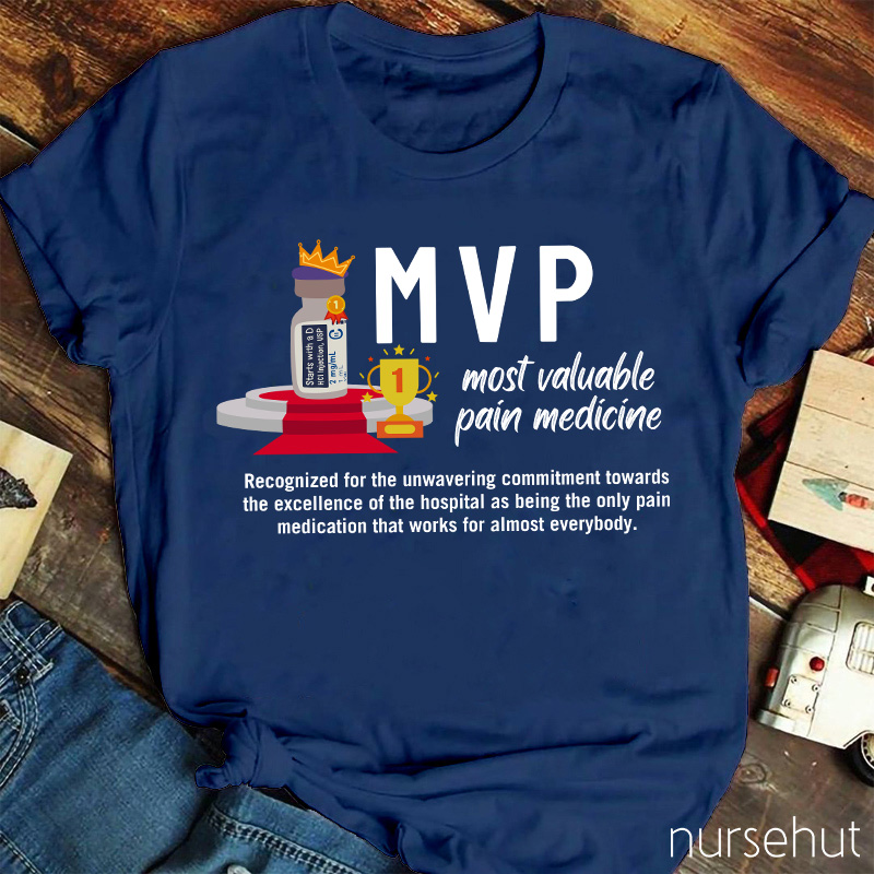 Mvp Most Valuable Pain Medicine Nurse T-Shirt