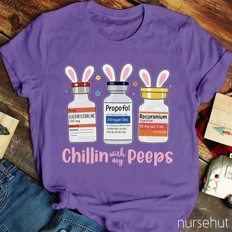 Chillin With My Peeps Nurse T-Shirt