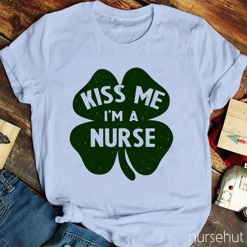 Kiss Me I'm A Nurse T-Shirt