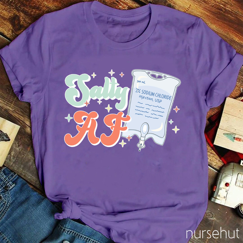 Salty Af Nurse T-Shirt