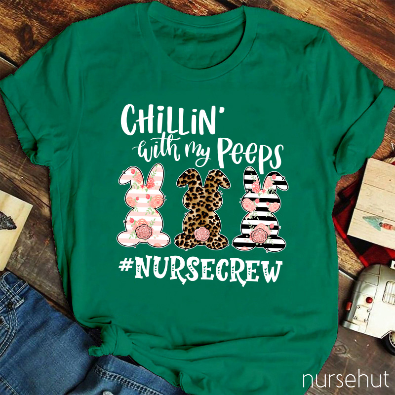 Chilling With My Peeps Nurse T-Shirt