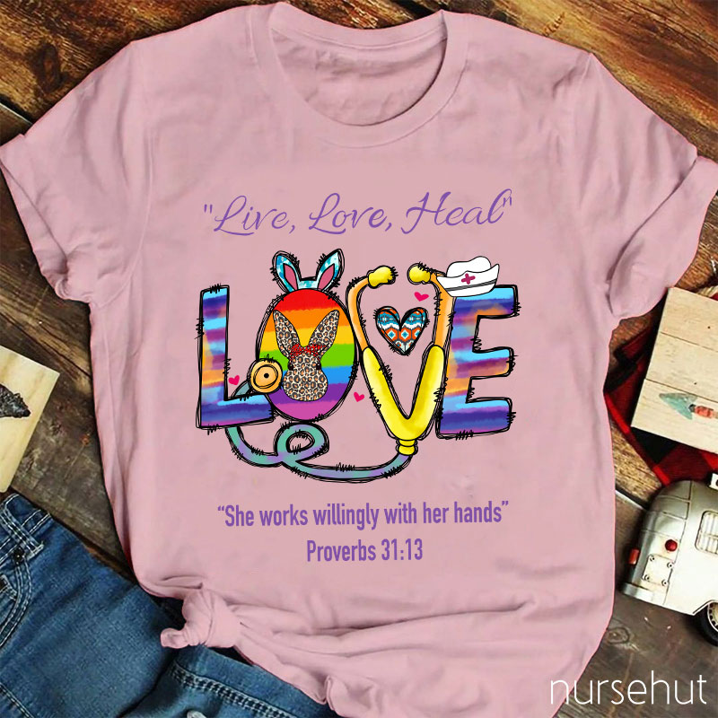 Live Love Heal Nurse T-Shirt
