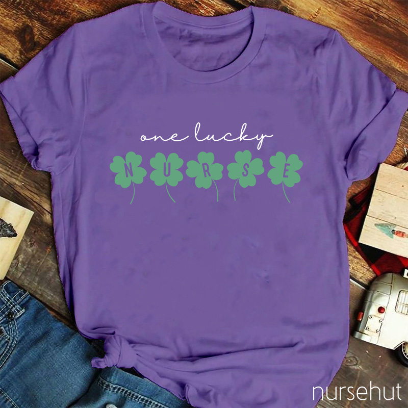 Must Be The Luckiest Nurse T-Shirt
