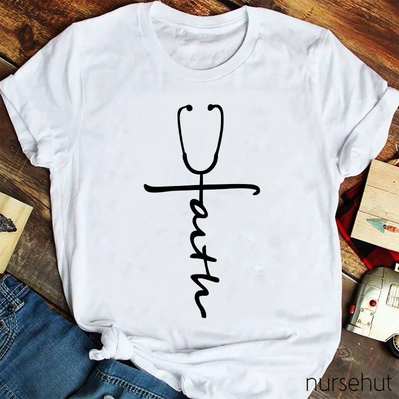 Have Faith Nurse T-Shirt