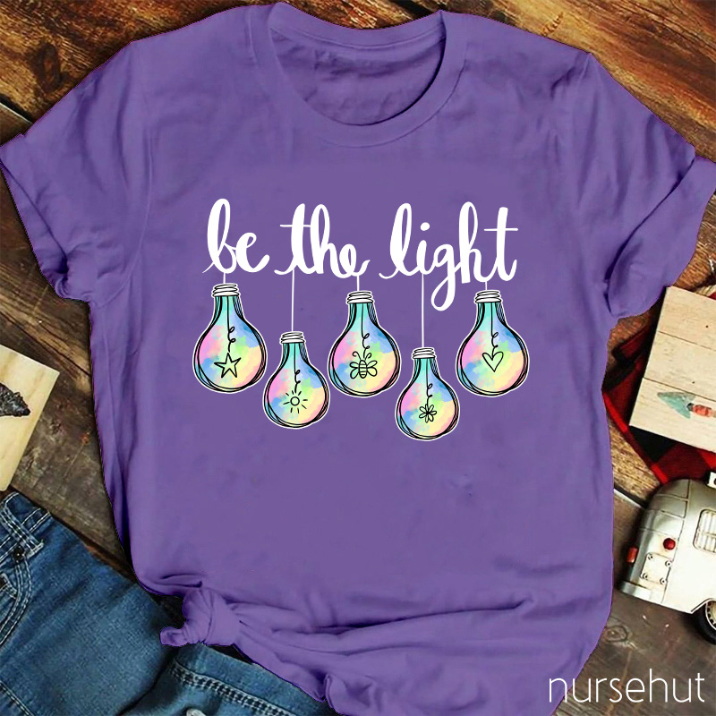 Be The Light Nurse T-Shirt