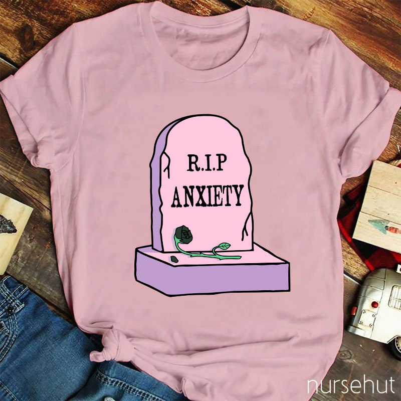 R.I.P My Anxiety Nurse T-Shirt