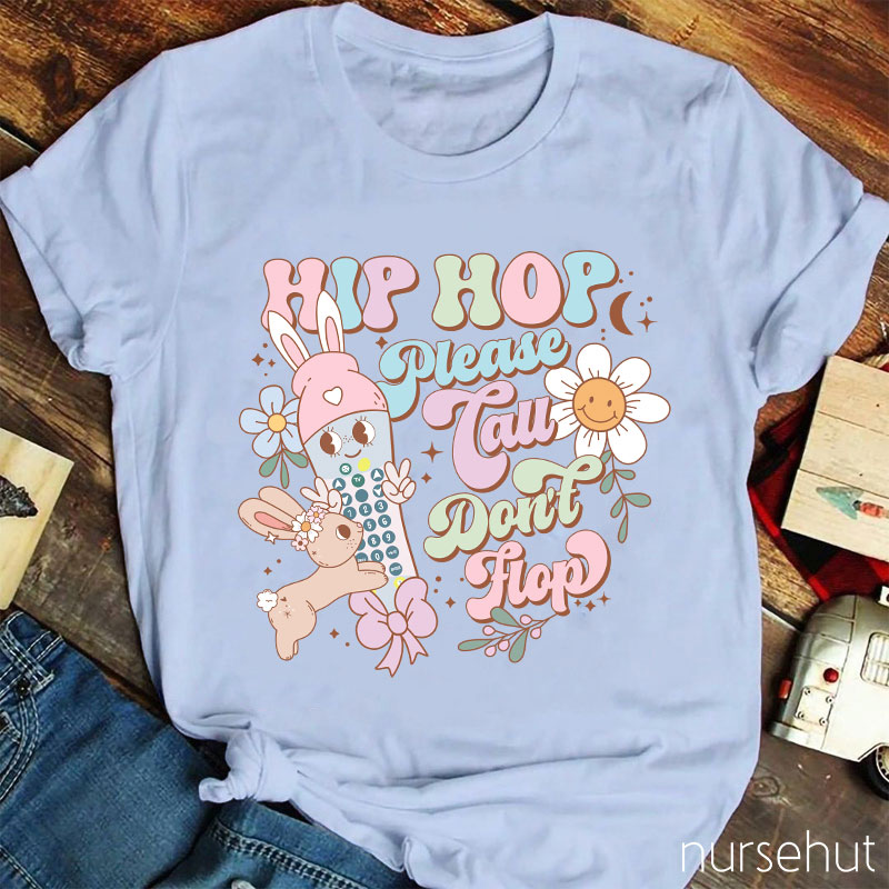 Hip Hop Please Call Nurse T-Shirt