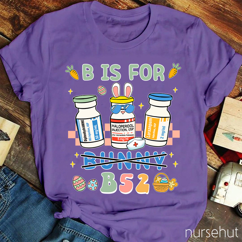 B Is For B52 Not Bunny Nurse T-Shirt