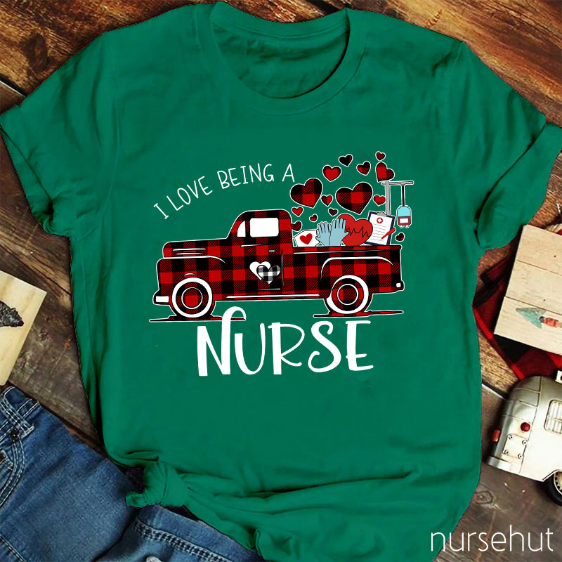 I Love Being A Nurse T-Shirt
