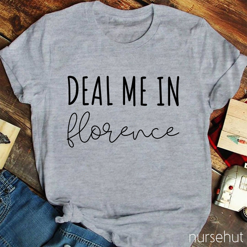 Deal Me In Florence Nurse T-Shirt
