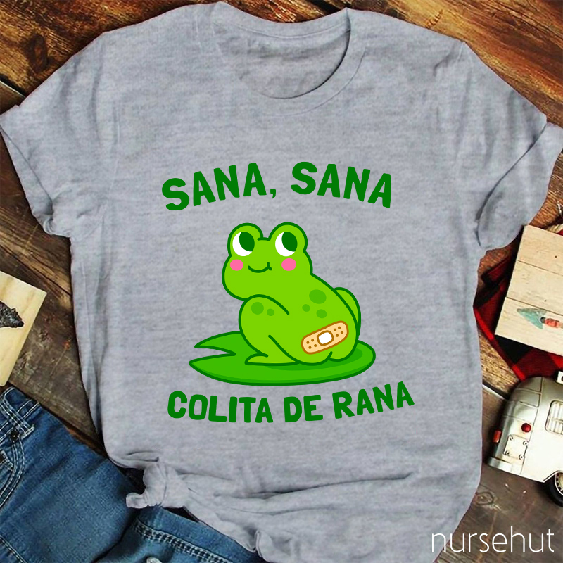 Sana Sana Colita De Rana Nurse T-Shirt