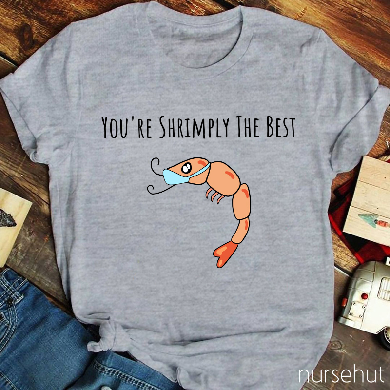You Are Shrimply The Best Nurse T-Shirt