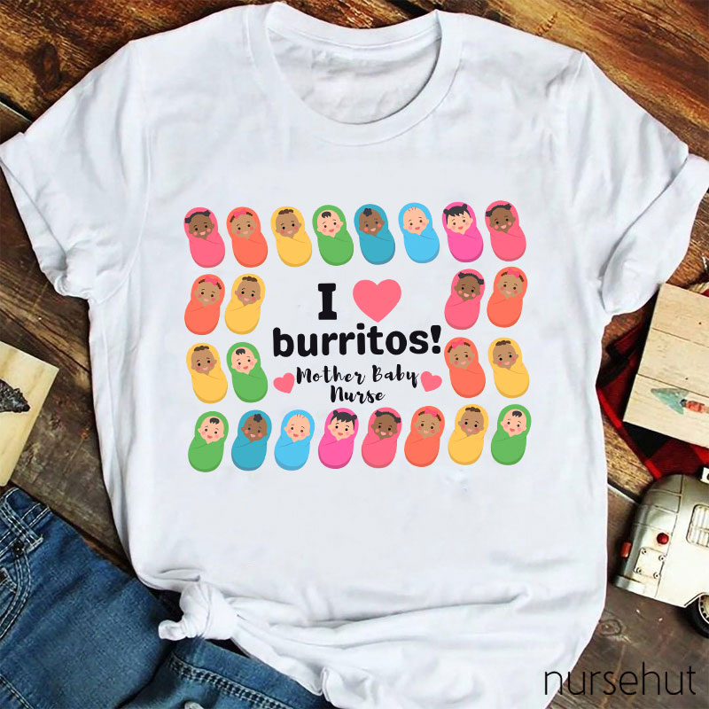 I Burritos Mother Baby Nurse T-shirt
