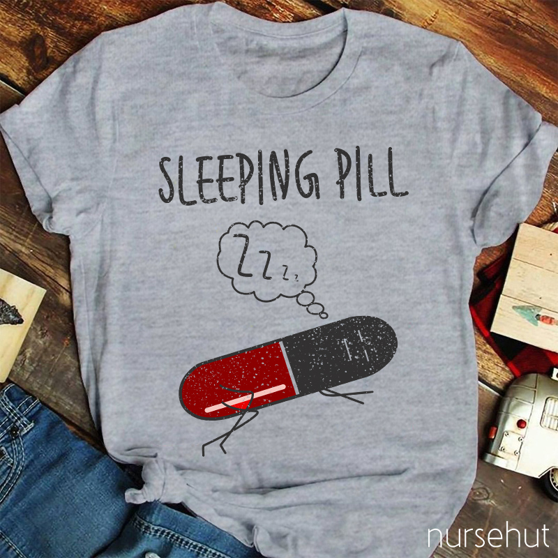 Sleeping Pill Nurse T-Shirt