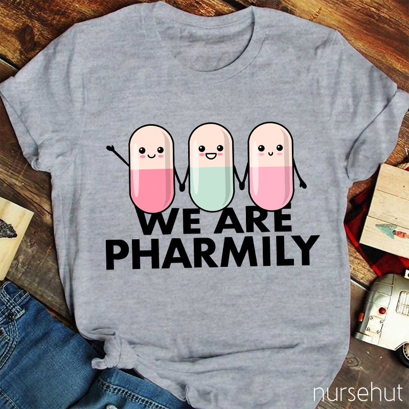 We Are Pharmily Nurse T-Shirt