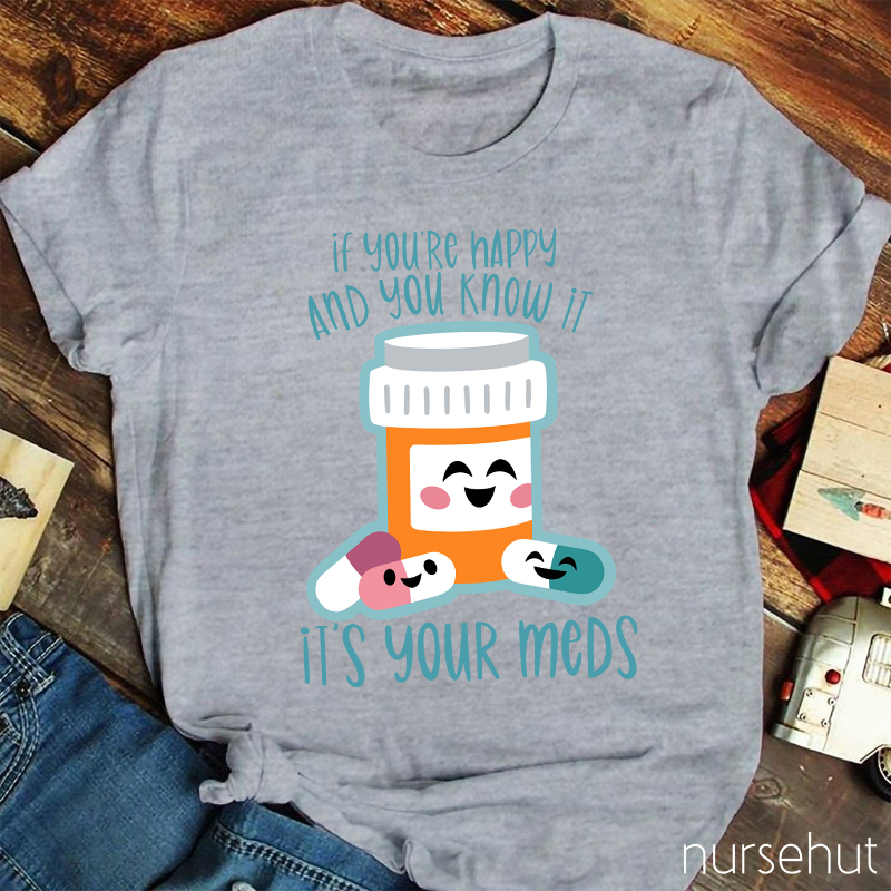 If You Are Happy And You Know It Nurse T-Shirt
