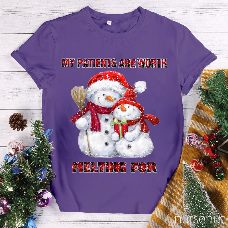 My Patients Are Worth Melting For Nurse T-Shirt