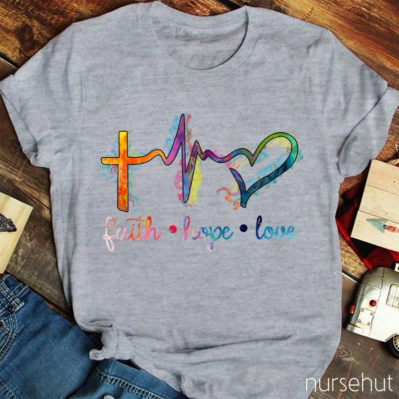 Faith Hope And Love T-Shirt