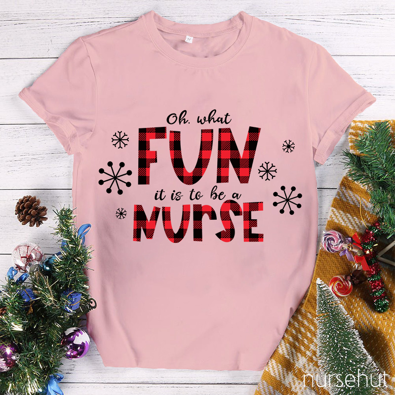 Oh What Fun It Is To Be A Nurse T-Shirt
