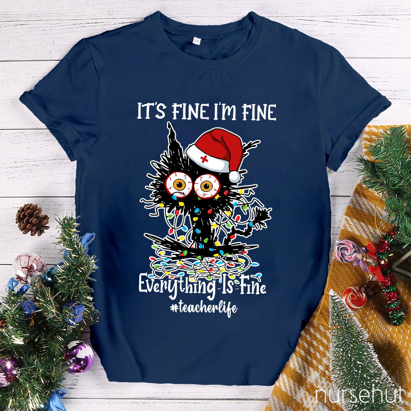 I'm Fine Everything Is Fine Nurse T-Shirt