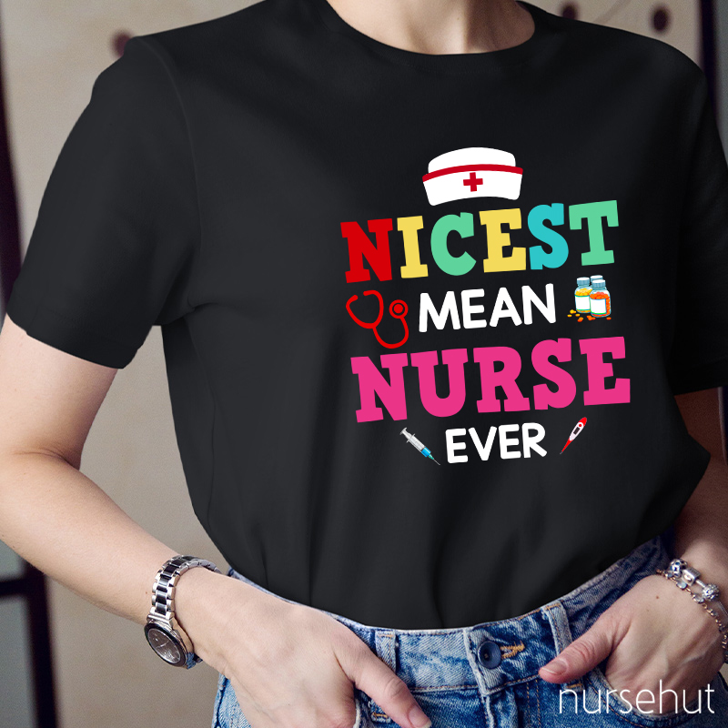 Nicest Mean Nurse Ever T-Shirt