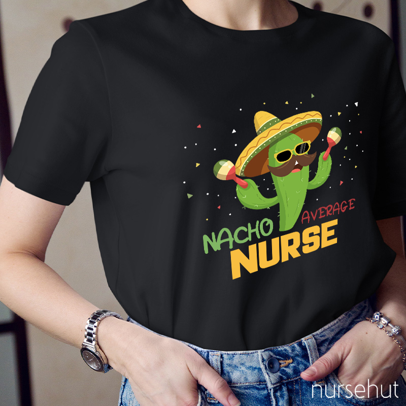Nacho Average Nurse T-Shirt
