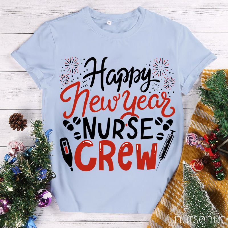 Happy New Year Nurse Crew Nurse T-Shirt
