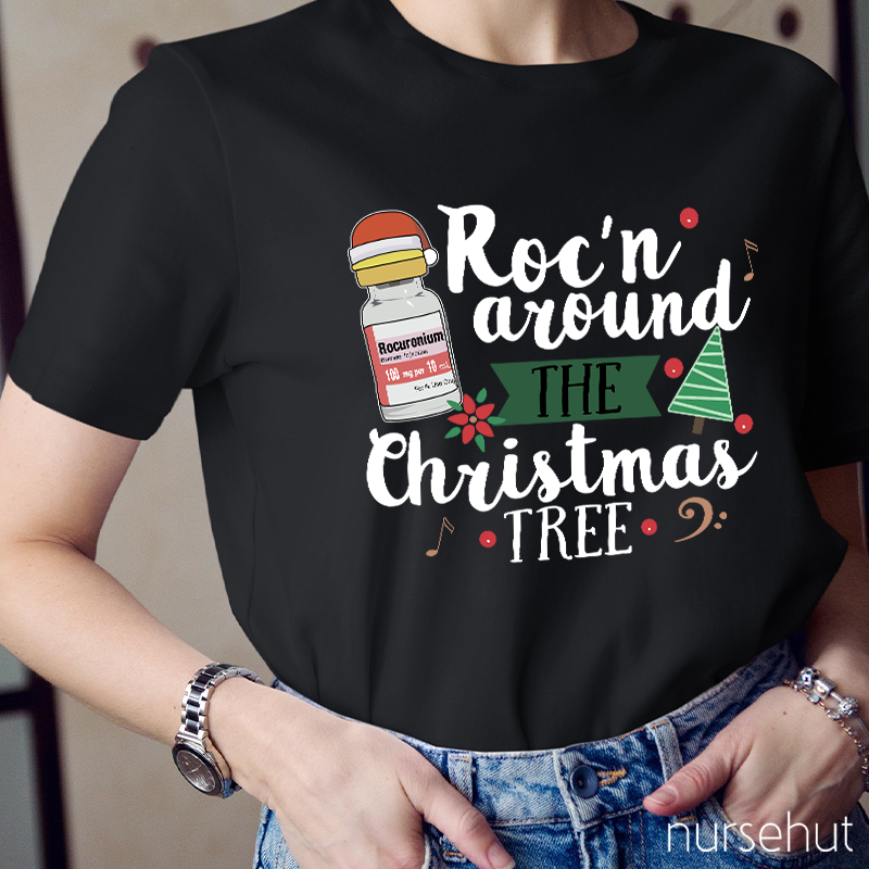 Roc'n Around The Christmas Tree Nurse T-Shirt