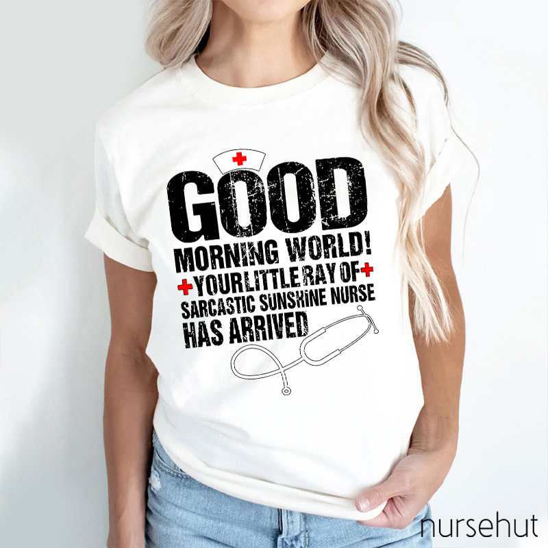Good Morning World Nurse T-Shirt
