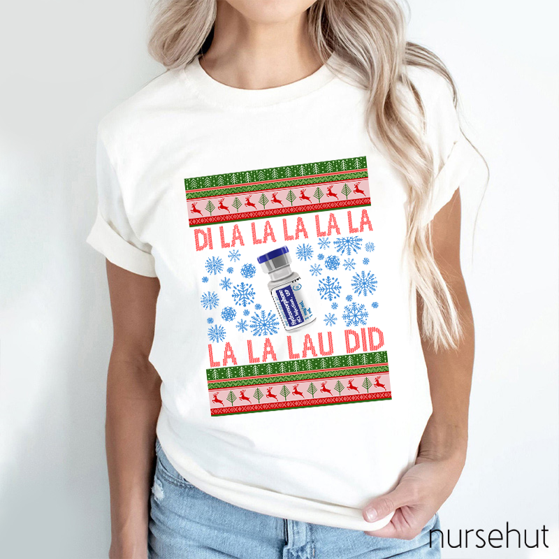 Di La La La Lau Did Nurse T-Shirt