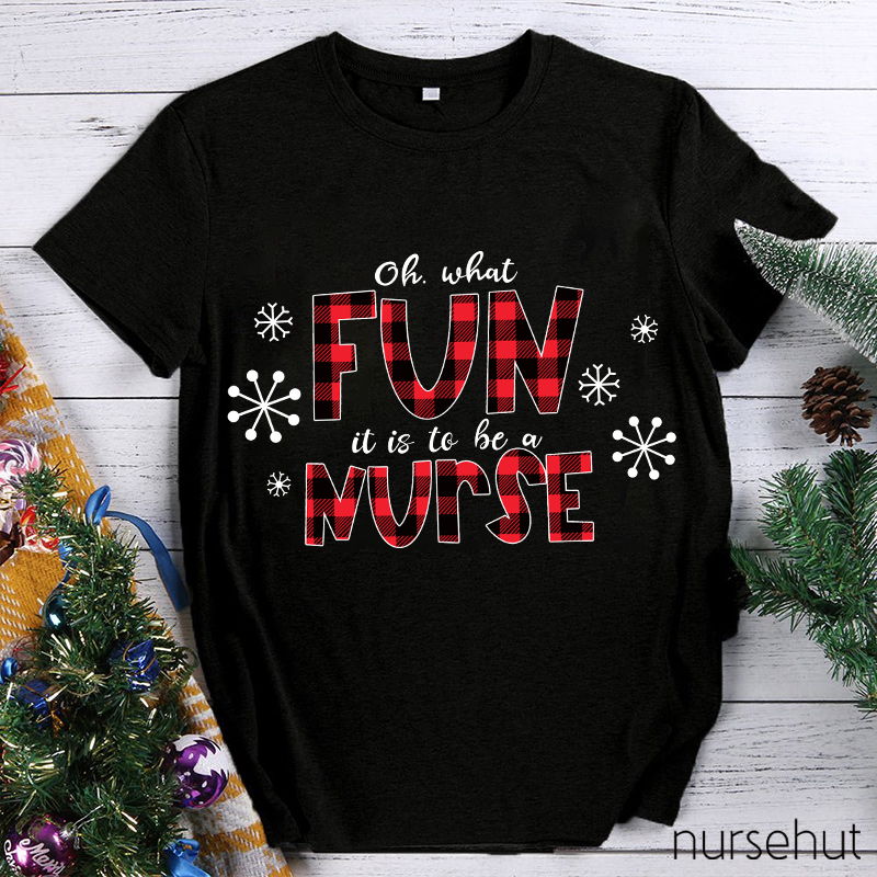Oh What Fun It Is To Be A Nurse T-Shirt