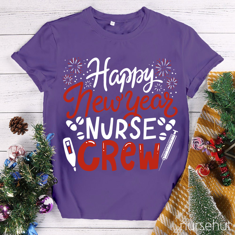 Happy New Year Nurse Crew Nurse T-Shirt