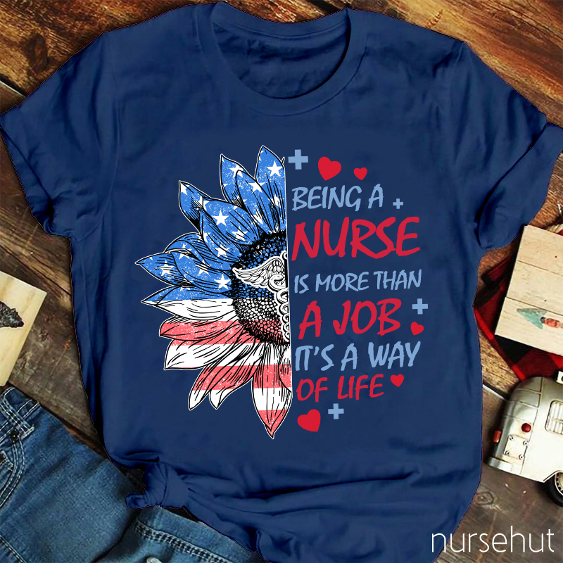 Being A Nurse Is More Than A Job Nurse T-Shirt