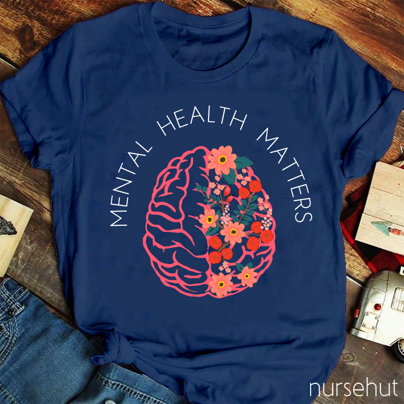 Mental Health Matters Nurse T-Shirt