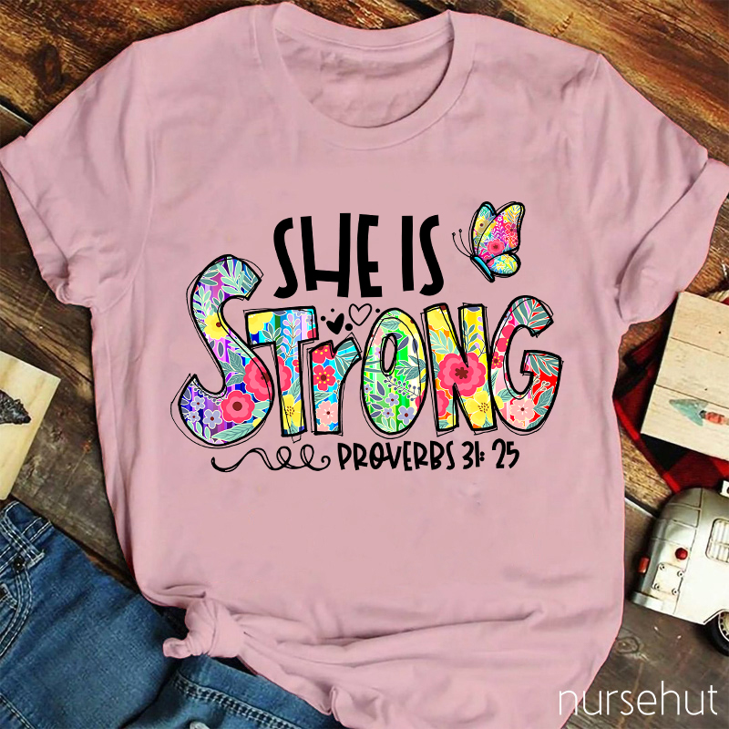 She Is Strong Proverbs Nurse T-Shirt
