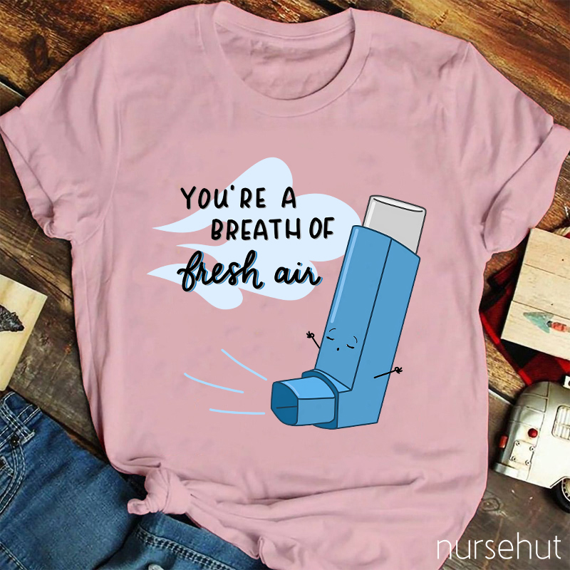 You're A Breath Of Flesh Air Nurse T-Shirt